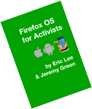 Firefox OS for Activists.